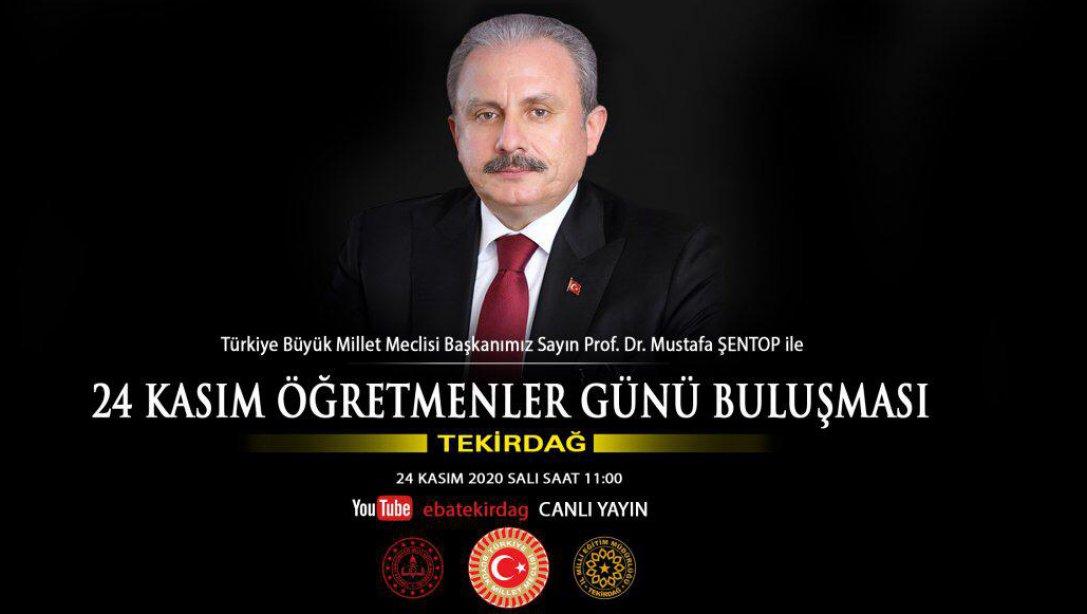 TBMM Başkanımız Sayın Mustafa ŞENTOP ile 24 Kasım Öğretmenler Günü Onlıne Toplantısı