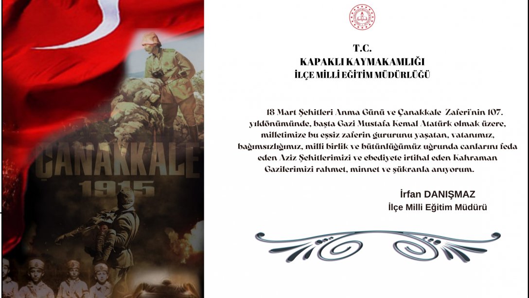 İlçe Milli eğitim Müdürümüz Sn. İrfan DANIŞMAZ'ın ''18 Mart Çanakkale Zaferi ve Şehitleri Anma Günü ''Mesajı.